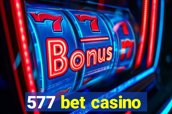 577 bet casino